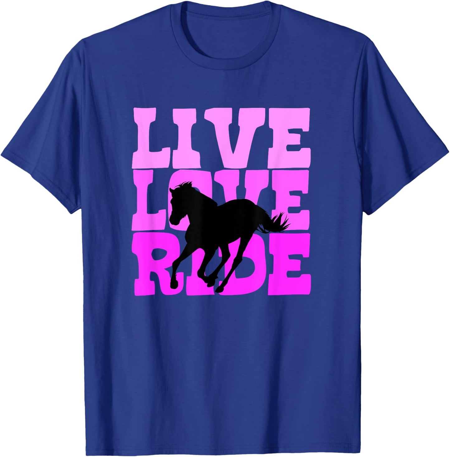 Live Love Ride Horse Horseback Riding Equestrian T-Shirt - T-Shirt | Royal