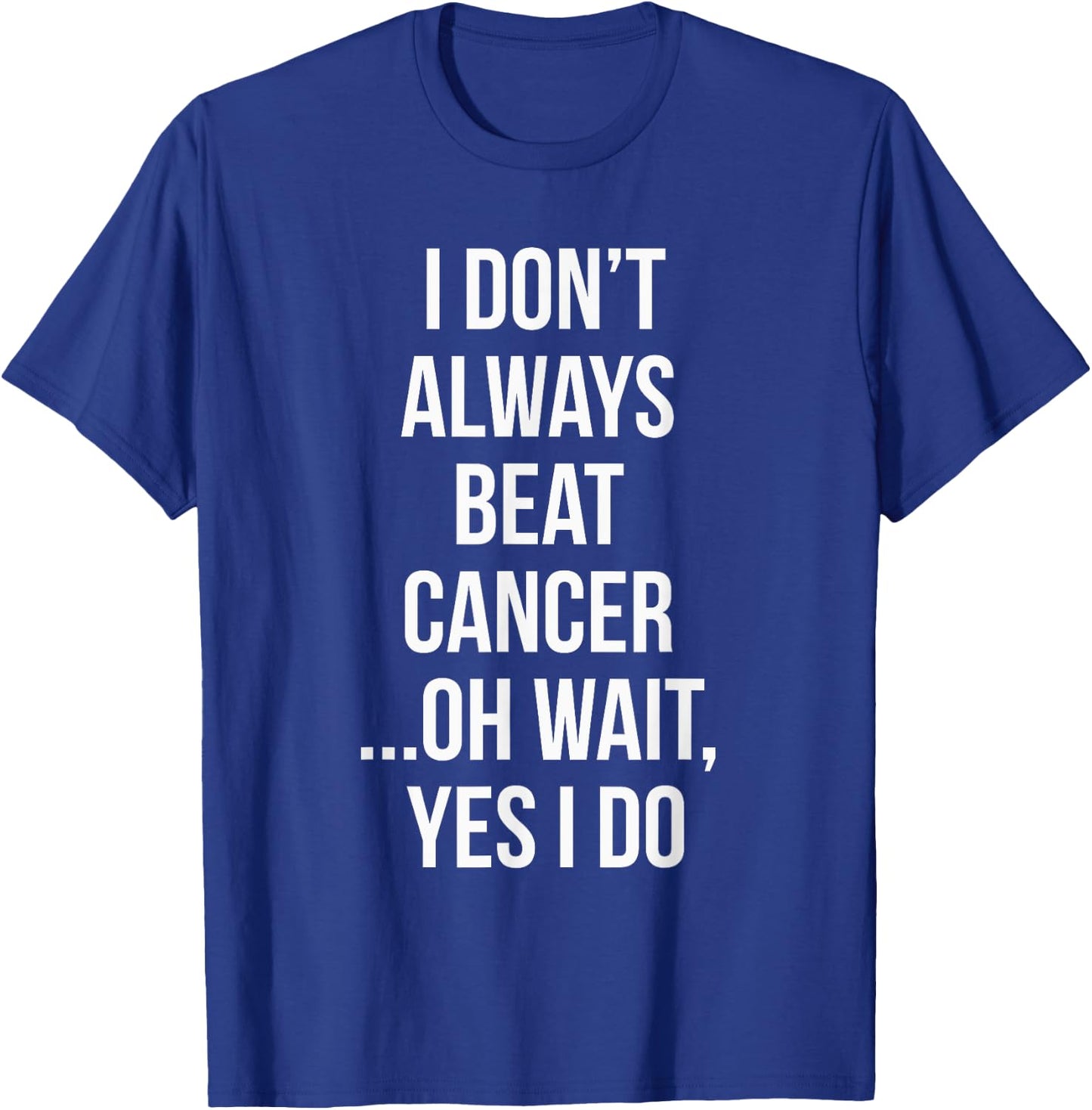 I Always Beat Cancer Survivor Gifts T-Shirt - T-Shirt | Royal