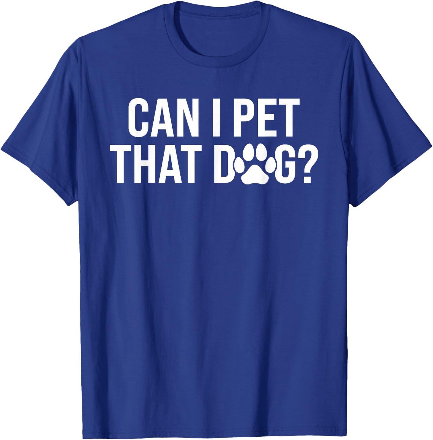 Can I Pet That Dog Funny Dawg Meme Funny Dog Lovers T-Shirt - T-Shirt | Royal