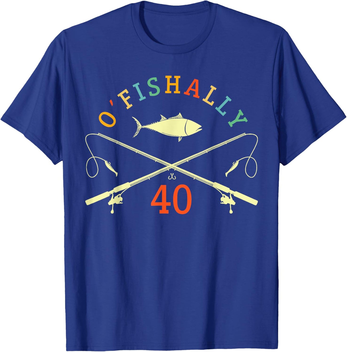 O-Fishally 40 Years Old Fisherman 40th Birthday Fishing T-Shirt - T-Shirt | Royal