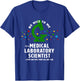 Be Nice to Me - funny Medical Laboratory Scientist T-Shirt - T-Shirt | Royal