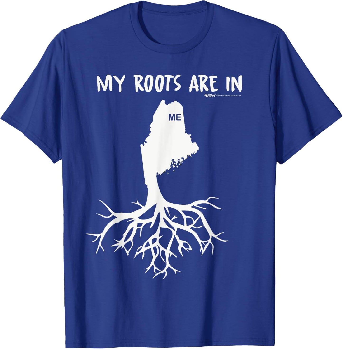 My Roots Are In Maine State T-Shirt - T-Shirt | Royal