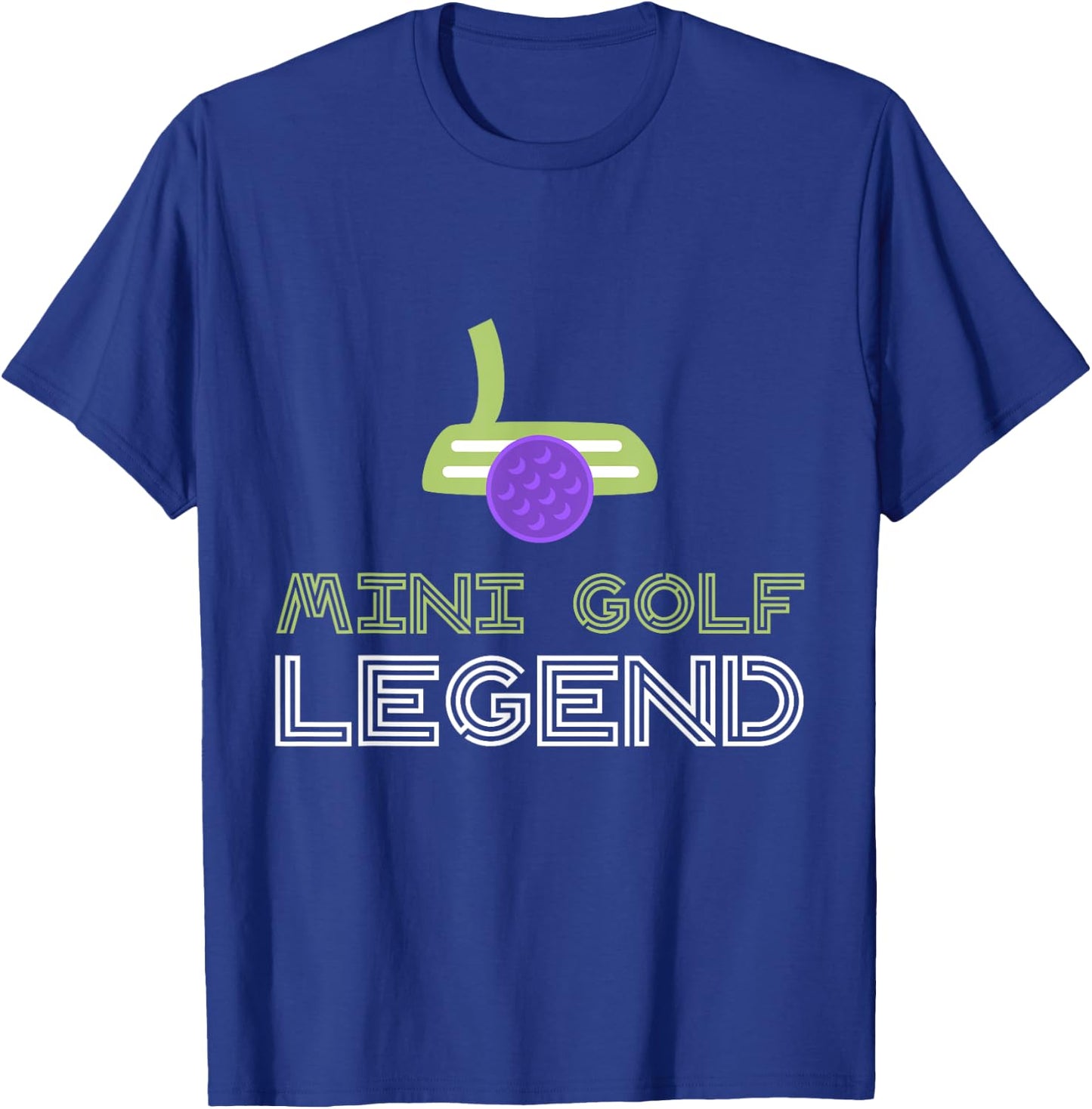 Mini Golf Legend | A Mini Golf Shirt for Champions T-Shirt - T-Shirt | Royal