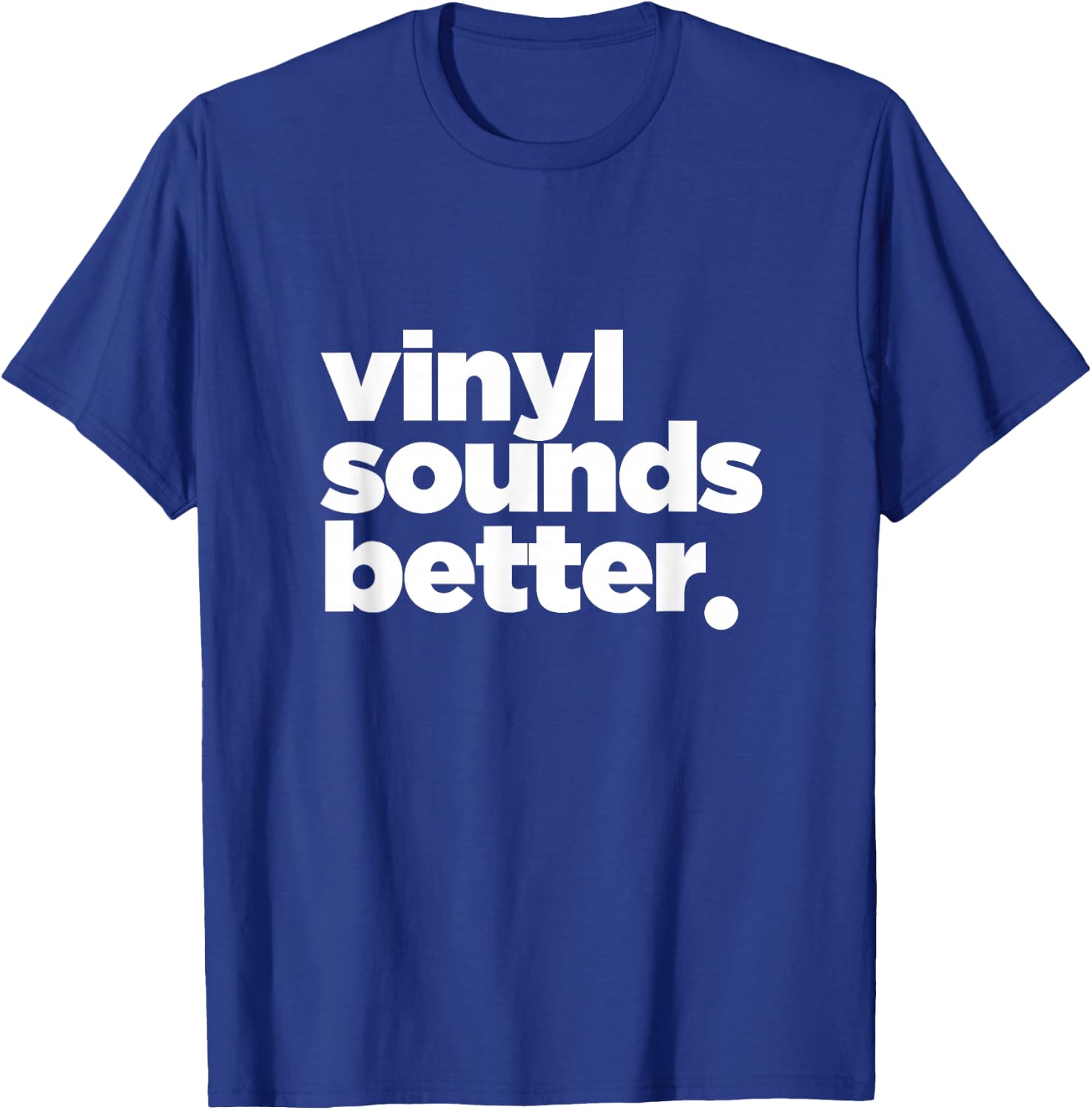 Vinyl Sounds Better T-Shirt - T-Shirt | Royal