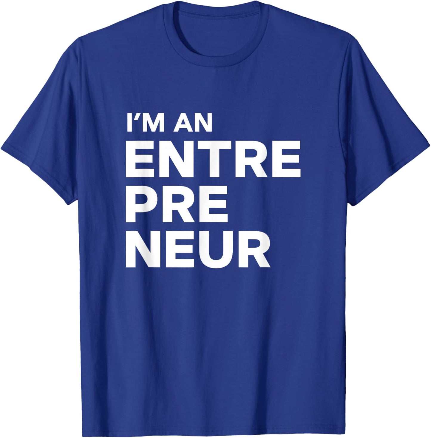 I'm an Entrepreneur T-Shirt - T-Shirt | Royal