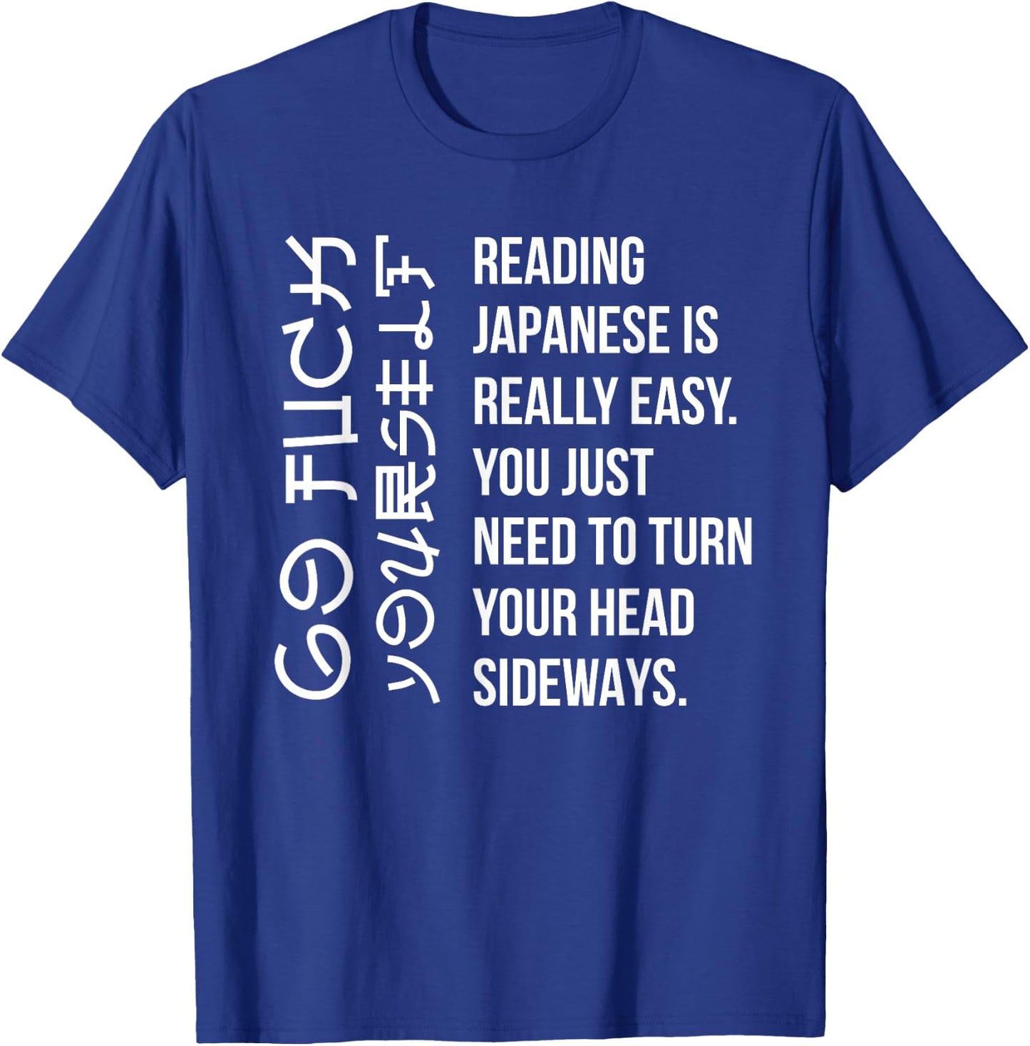 Reading Japanese Is Really Easy Student Quotes Funny Gifts T-Shirt - T-Shirt | Royal