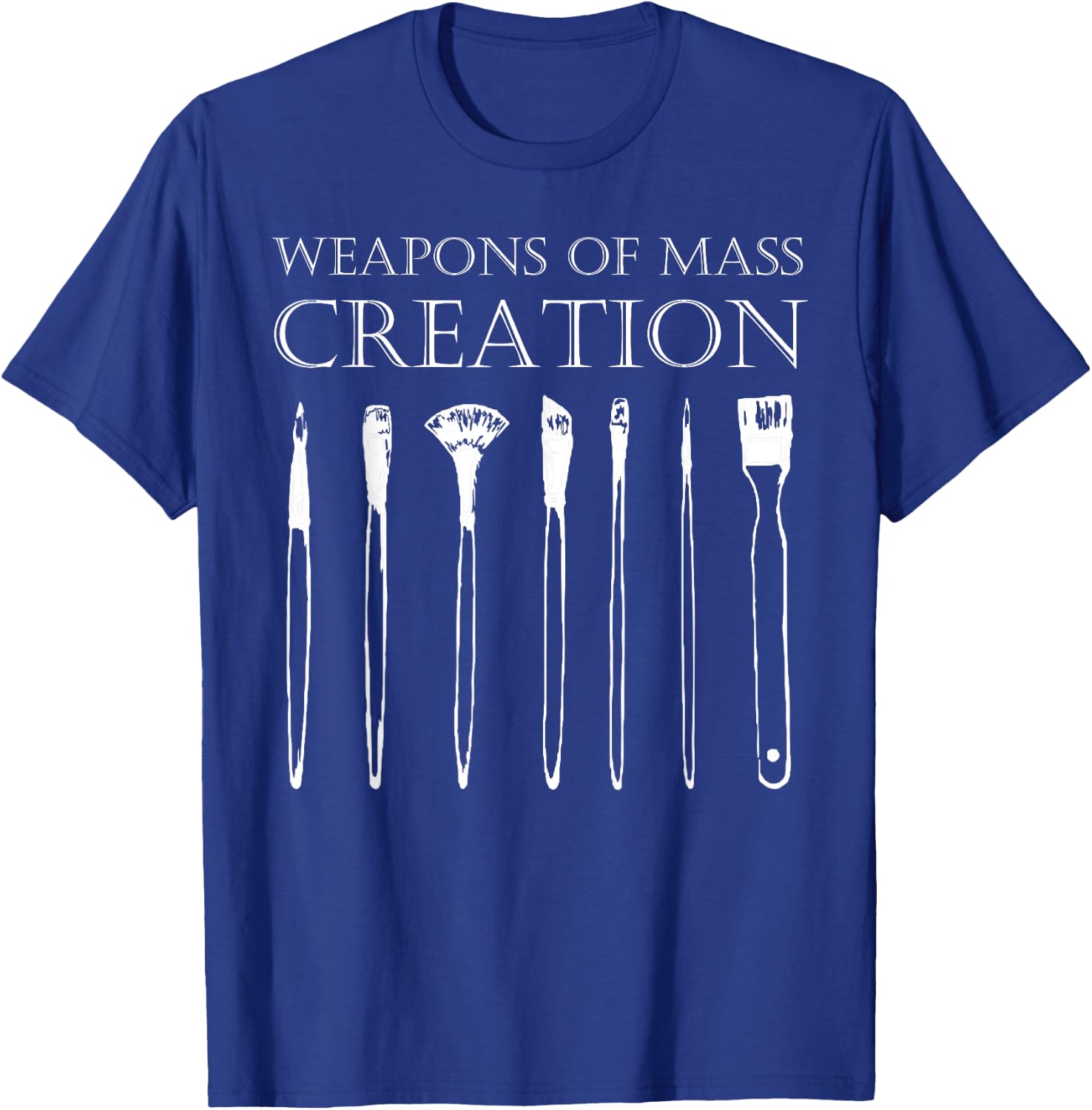 Weapons Of Mass Creation Funny Art Brush Painter Artist T-Shirt - T-Shirt | Royal