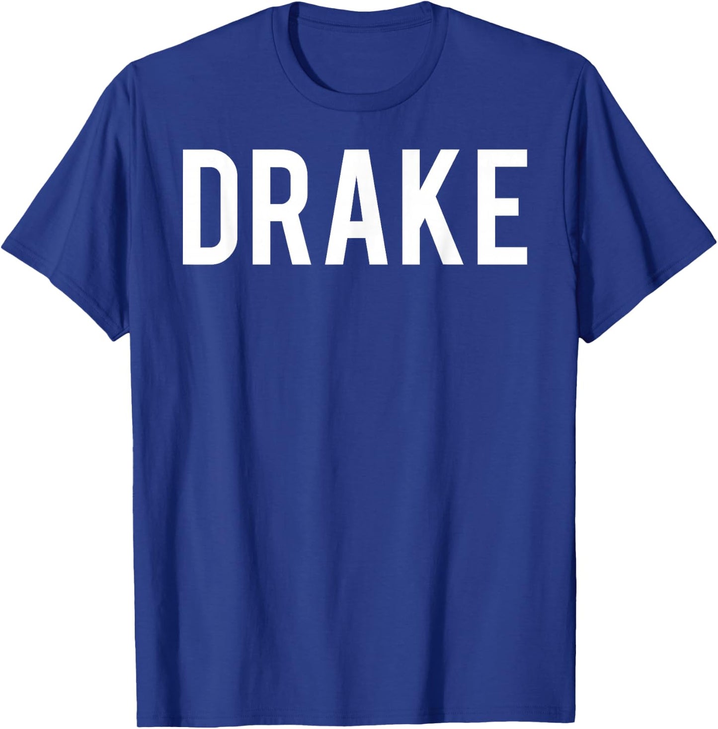 Drake T Shirt - Cool new funny name fan cheap gift T-Shirt - T-Shirt | Royal