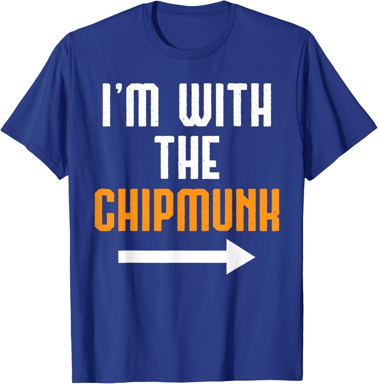 I'm With The Chipmunk Shirt Costume Funny Halloween Couple T-Shirt - T-Shirt | Royal