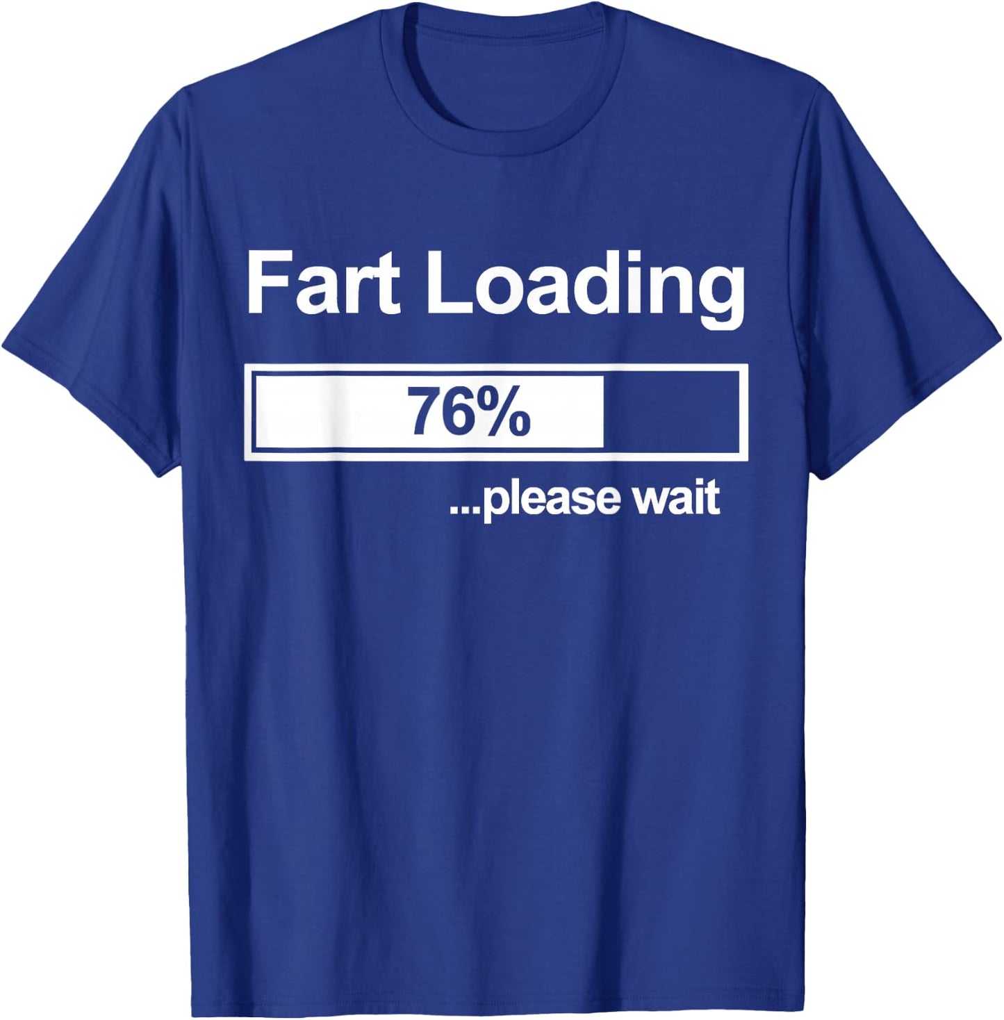 Fart Loading Women Men Kids Fart Loading Please Wait T-Shirt - T-Shirt | Royal