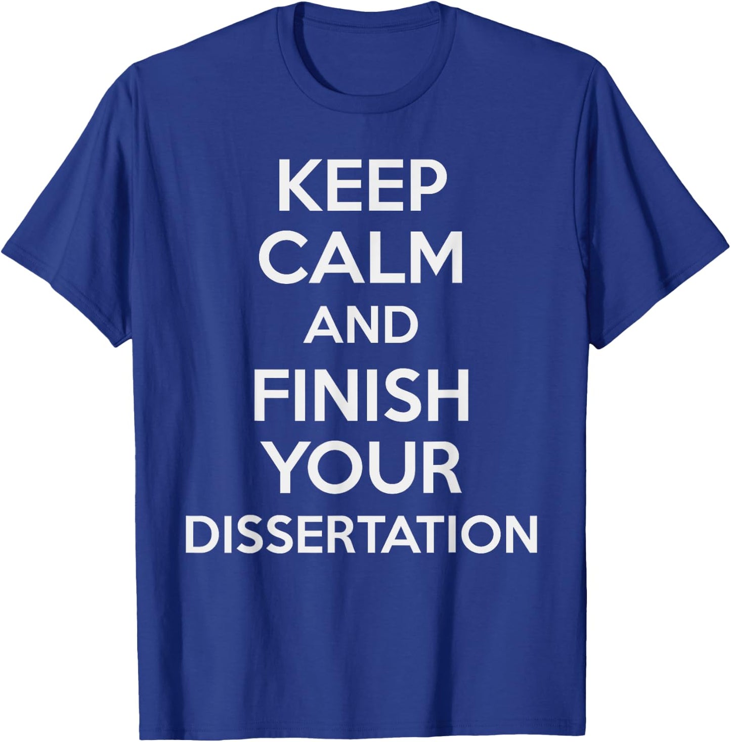 Phd Student Shirt Doctoral Candidate Gifts Dissertation T-Shirt - T-Shirt | Royal