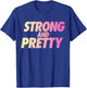 Strong And Pretty Strongman Men Women Fitness Gym Workout T-Shirt - T-Shirt | Royal