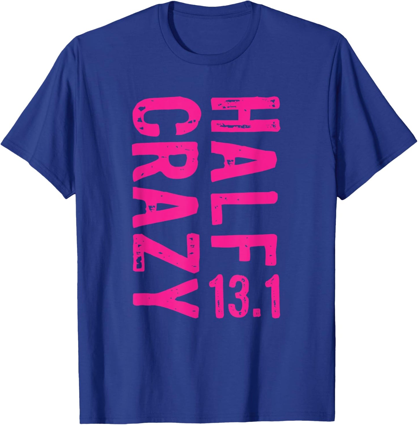 Half Crazy 13.1 - Funny Running T-Shirt - T-Shirt | Royal