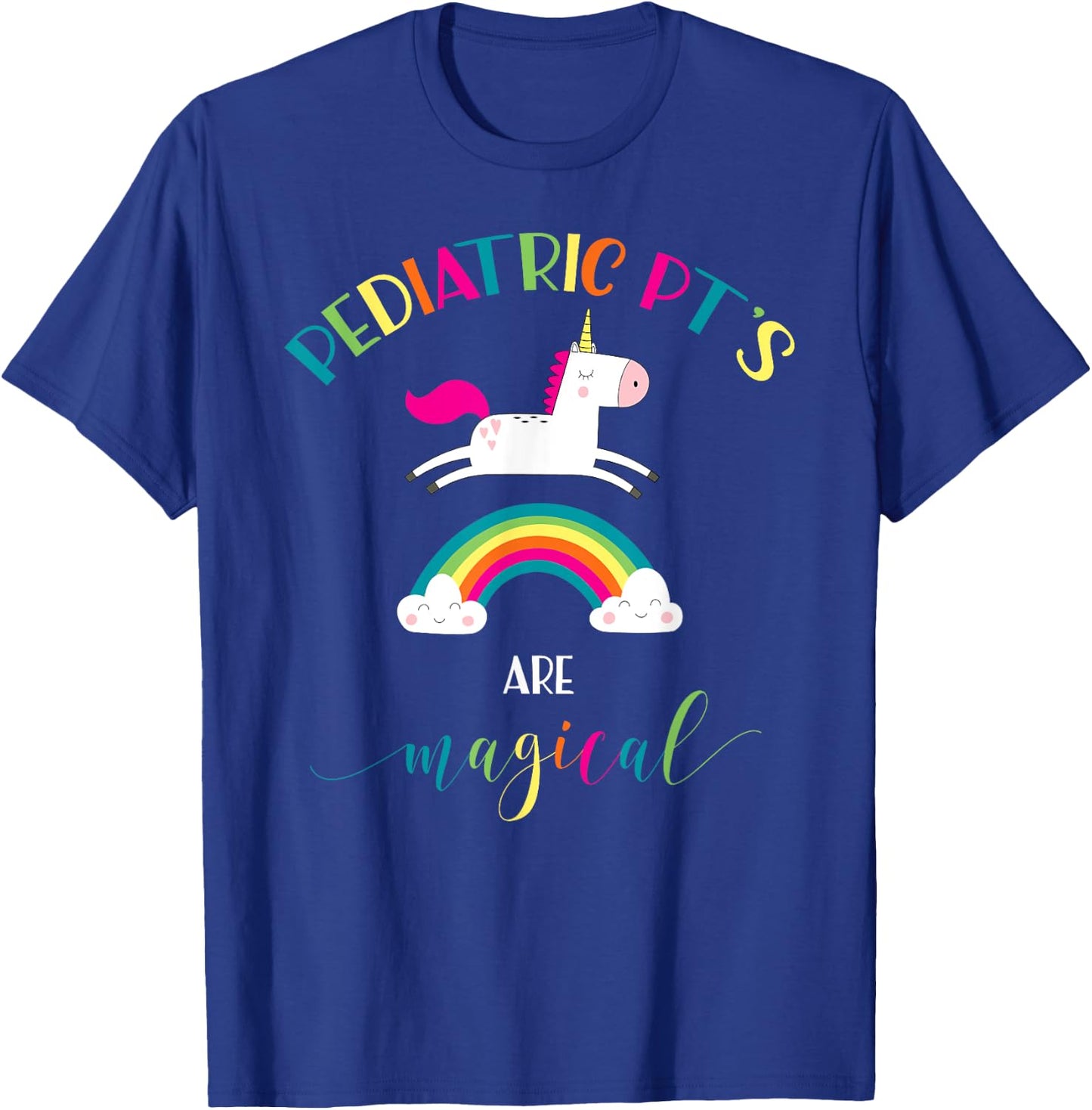 Pediatric Physical Therapy Unicorn Shirt Magical PT PTA Gift T-Shirt - T-Shirt | Royal