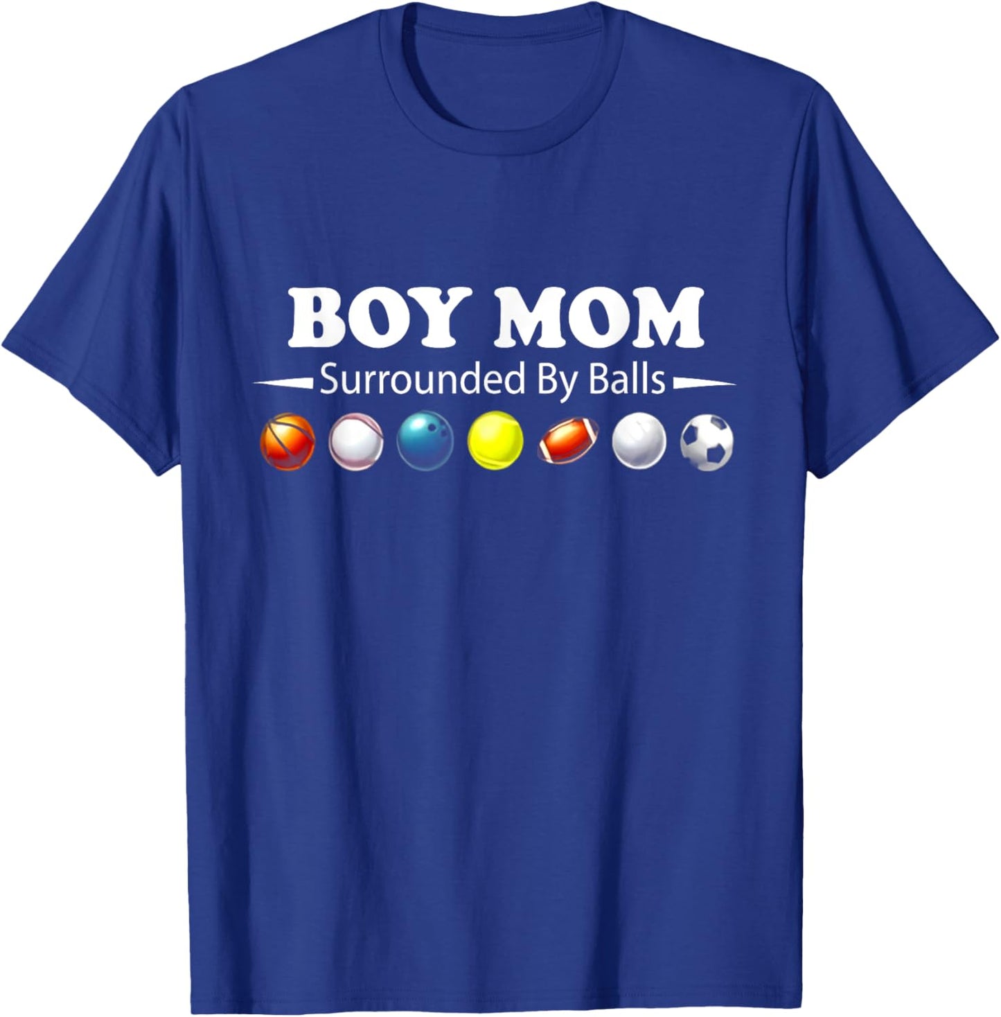 Boy Mom Surrounded By Balls T-Shirt - T-Shirt | Royal