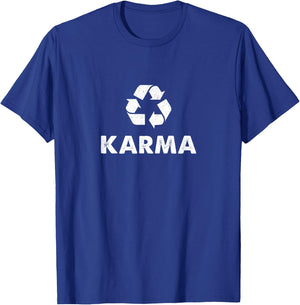 Karma Recycle Recycling EcoWarrior Activist Ecology T-Shirt - T-Shirt | Royal