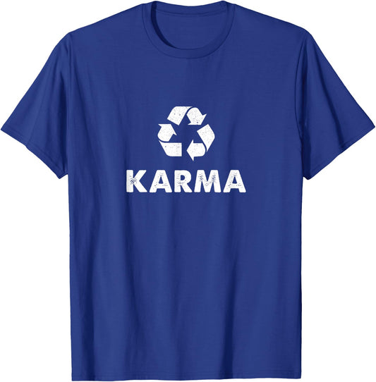 Karma Recycle Recycling EcoWarrior Activist Ecology T-Shirt - T-Shirt | Royal