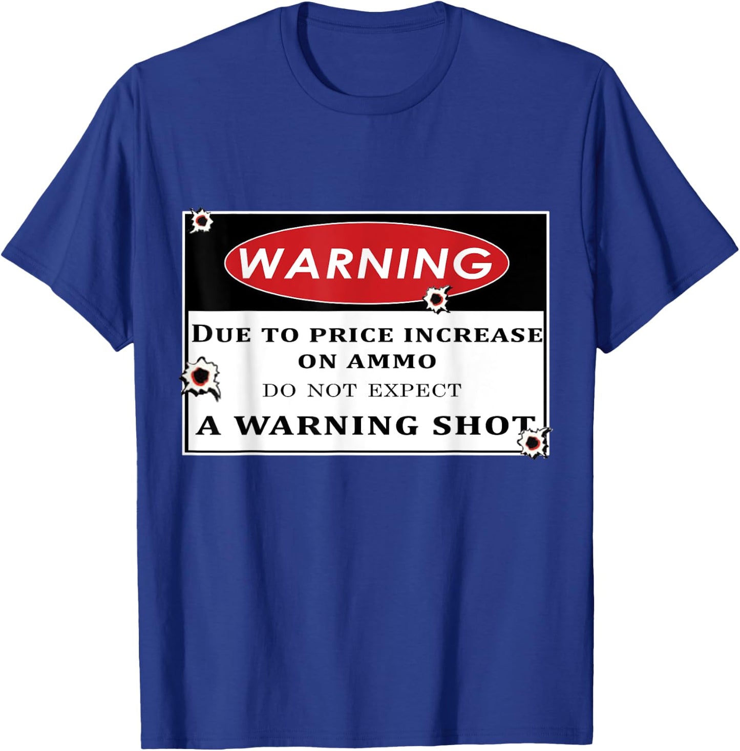 hunting - Do not expect a warning shot T-Shirt - T-Shirt | Royal