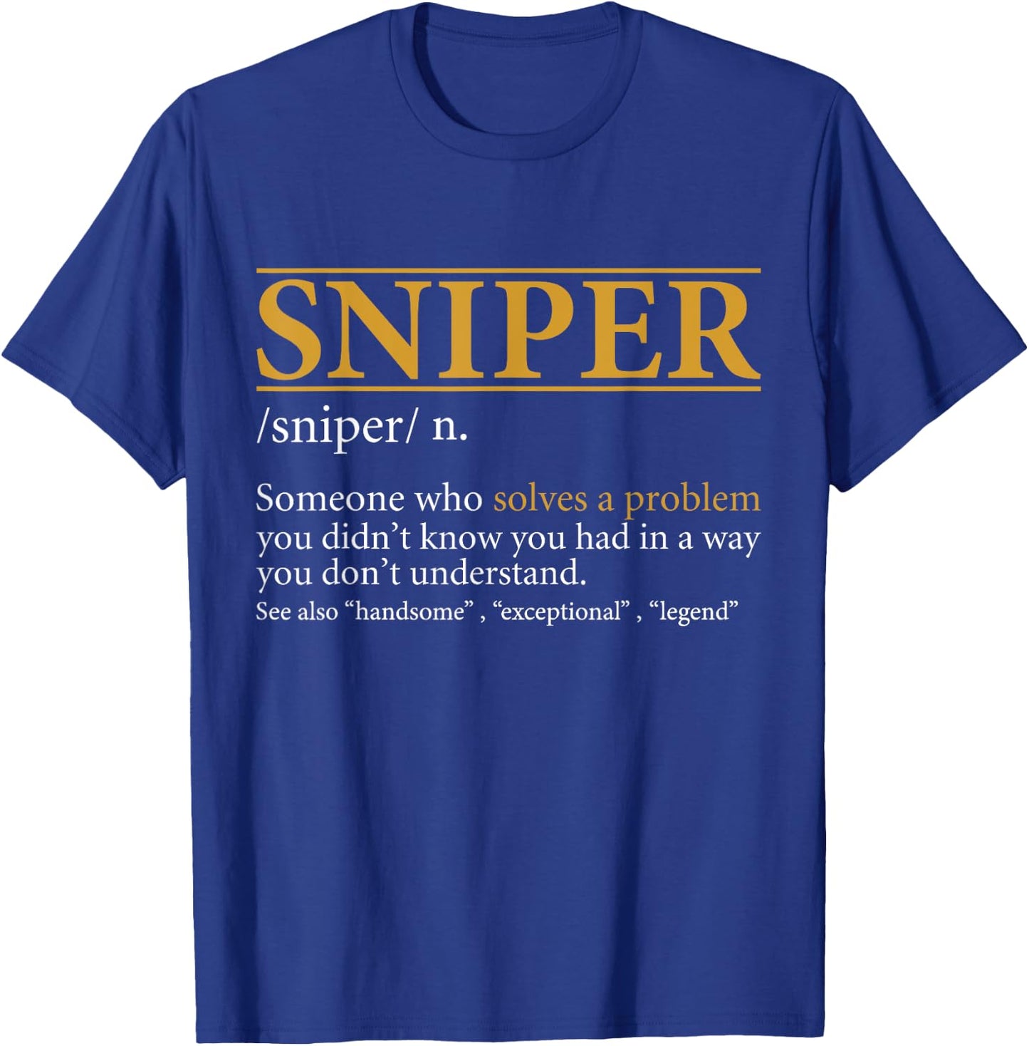 Funny SNIPER definition Birthday or Christmas Gift T-Shirt - T-Shirt | Royal