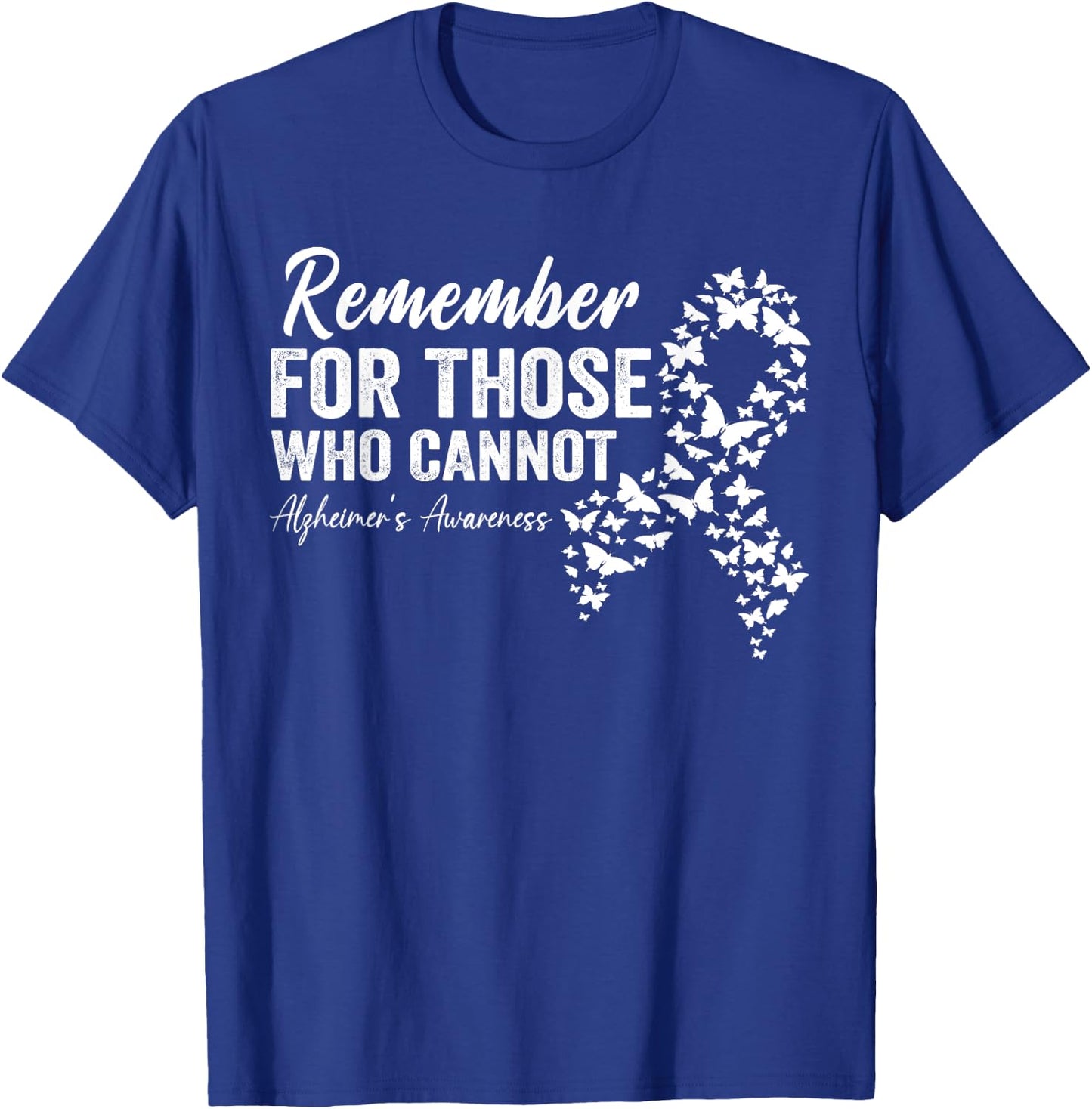Remember For Those Who Cannot Alzheimer's Awareness Dementia T-Shirt - T-Shirt | Royal
