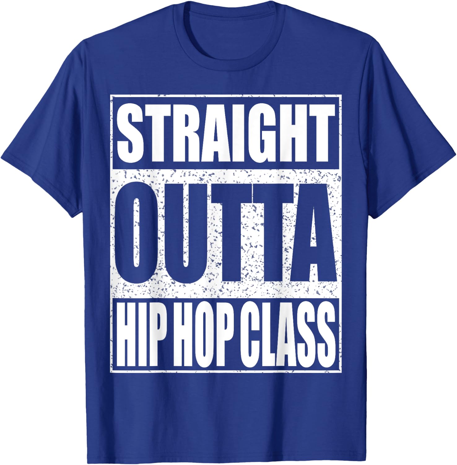 Straight Outta Hip Hop Dance Class Dancer Shirt T-Shirt - T-Shirt | Royal