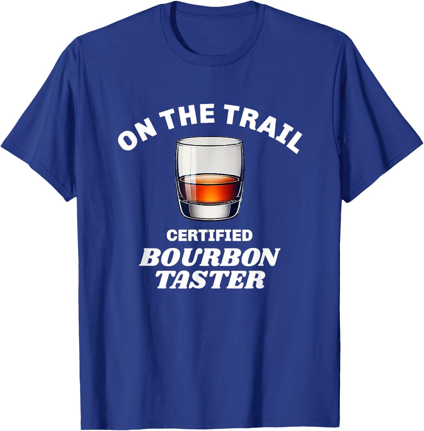Bourbon Trail Bourbon Taster Kentucky Whiskey Enthusiast T-Shirt - T-Shirt | Royal