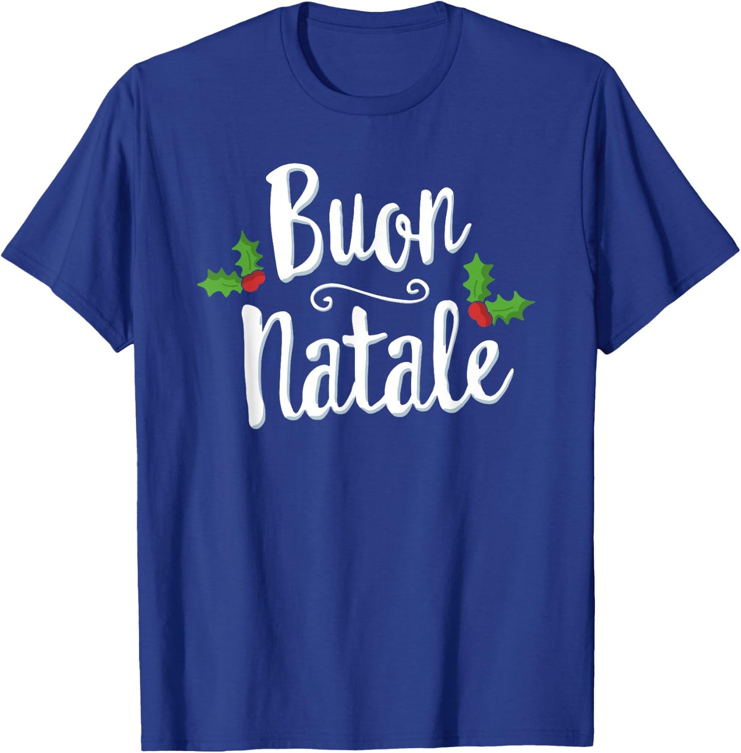 Buon Natale Christmas Italy Italian Merry Xmas T-Shirt - T-Shirt | Royal