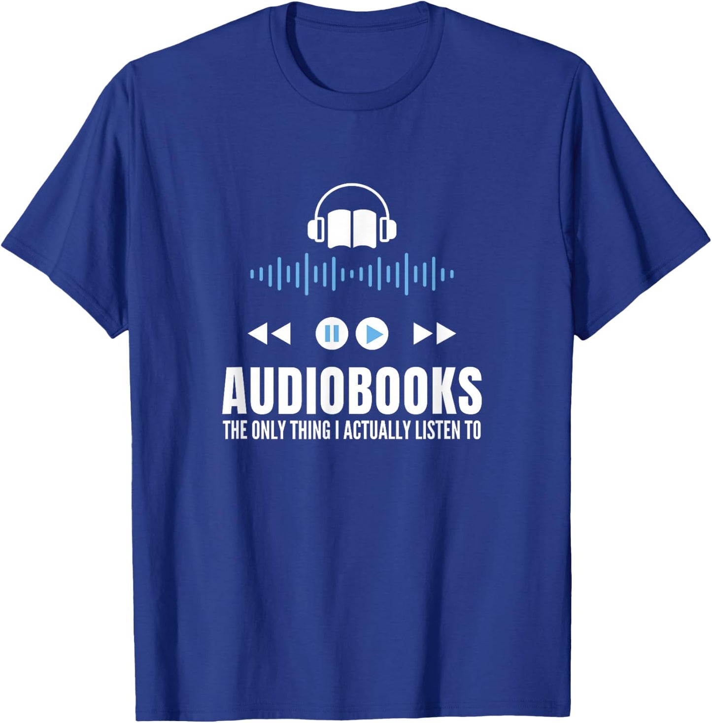 Funny Audiobooks Listener Book Reading Lover Fun T-Shirt - T-Shirt | Royal