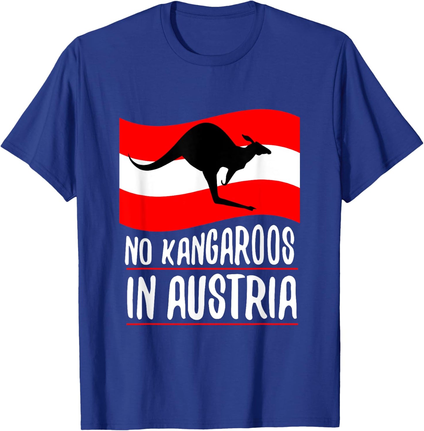 No Kangaroos In Austria T Shirt T-Shirt - T-Shirt | Royal