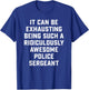 Awesome Police Sergeant Sarcastic Funny Saying Office Gift T-Shirt - T-Shirt | Royal