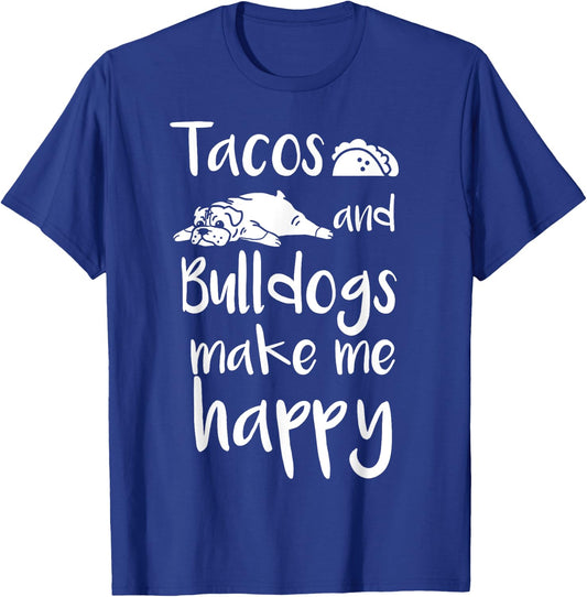 Tacos And Bulldogs Make Me Happy English Bulldog Dog Women Girls Kids T-Shirt - T-Shirt | Royal