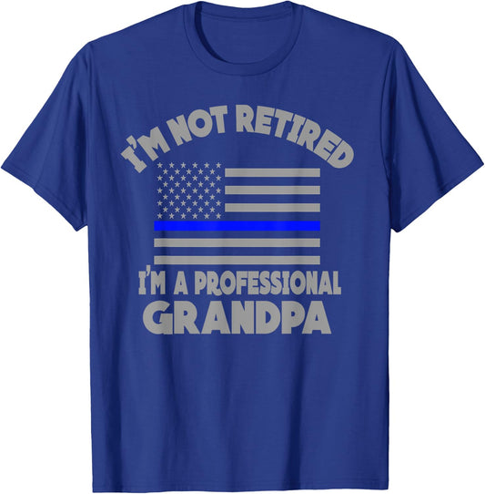 Thin Blue Line I'm Not Retired I'm a Professional Grandpa T-Shirt - T-Shirt | Royal