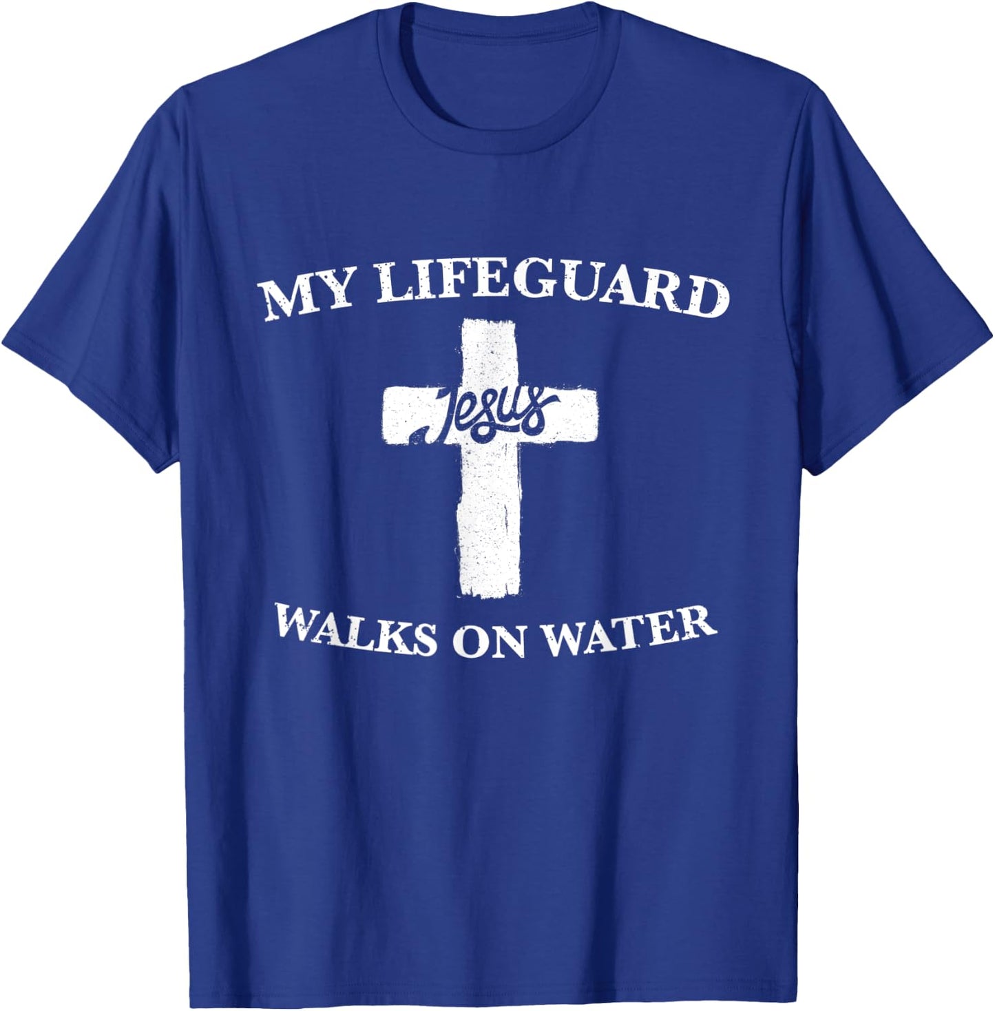 My Lifeguard Walks on Water / Jesus / Christian Gift T-Shirt - T-Shirt | Royal