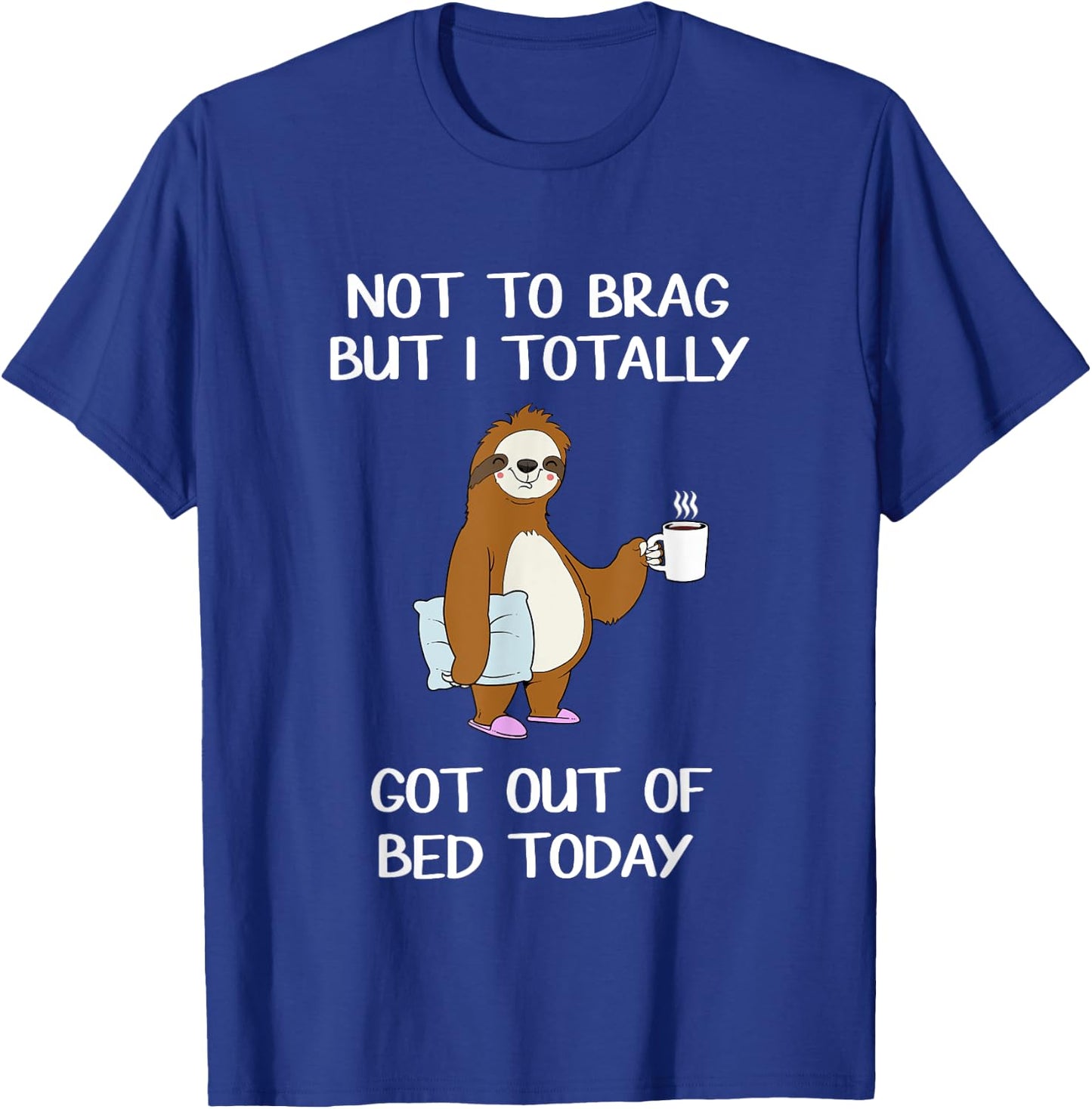 Funny Sloth Sleepy Pajama T Shirt Got Out Of Bed T-Shirt - T-Shirt | Royal