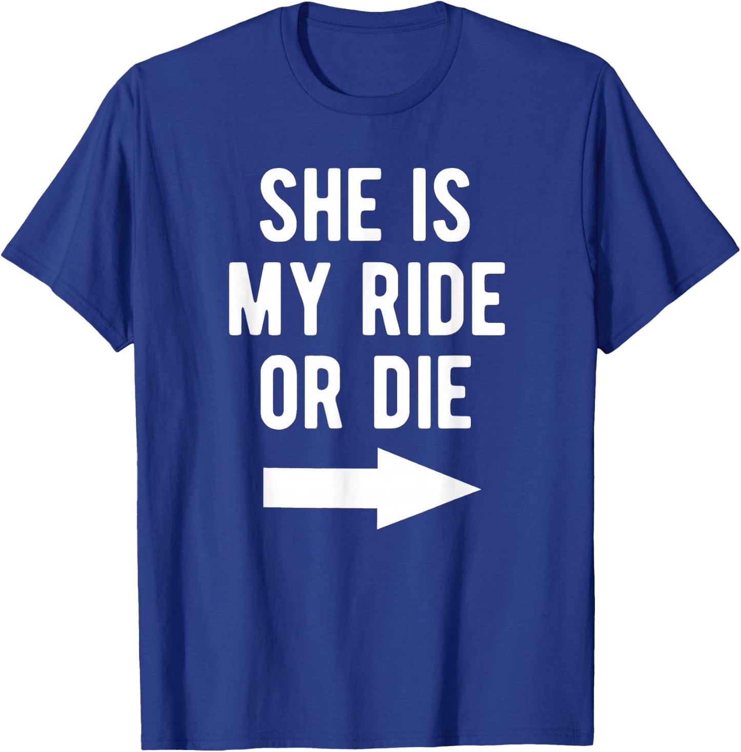 She Is My Ride Or Die Right Arrow Best Friends T-Shirt - T-Shirt | Royal