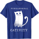 Purranormal Cativity Ghost Cat Shirt T-Shirt - T-Shirt | Royal