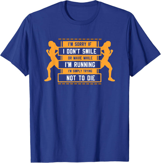 I'm Sorry If I Don't Smile While Running Funny Runner T-Shirt - T-Shirt | Royal