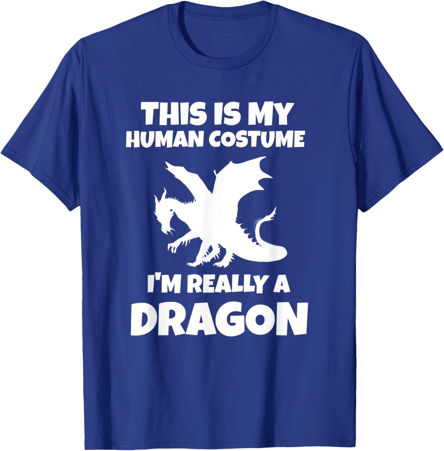 This Is My Human Costume I'm Really A Dragon T-Shirt - T-Shirt | Royal