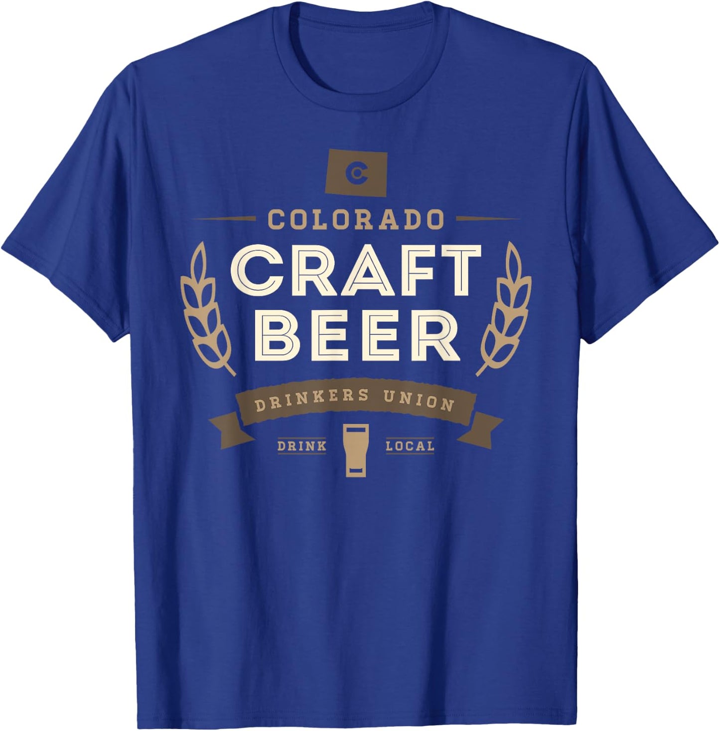 Drink Local Colorado Craft Beer Shirt IPA Gift - CO T-Shirt - T-Shirt | Royal