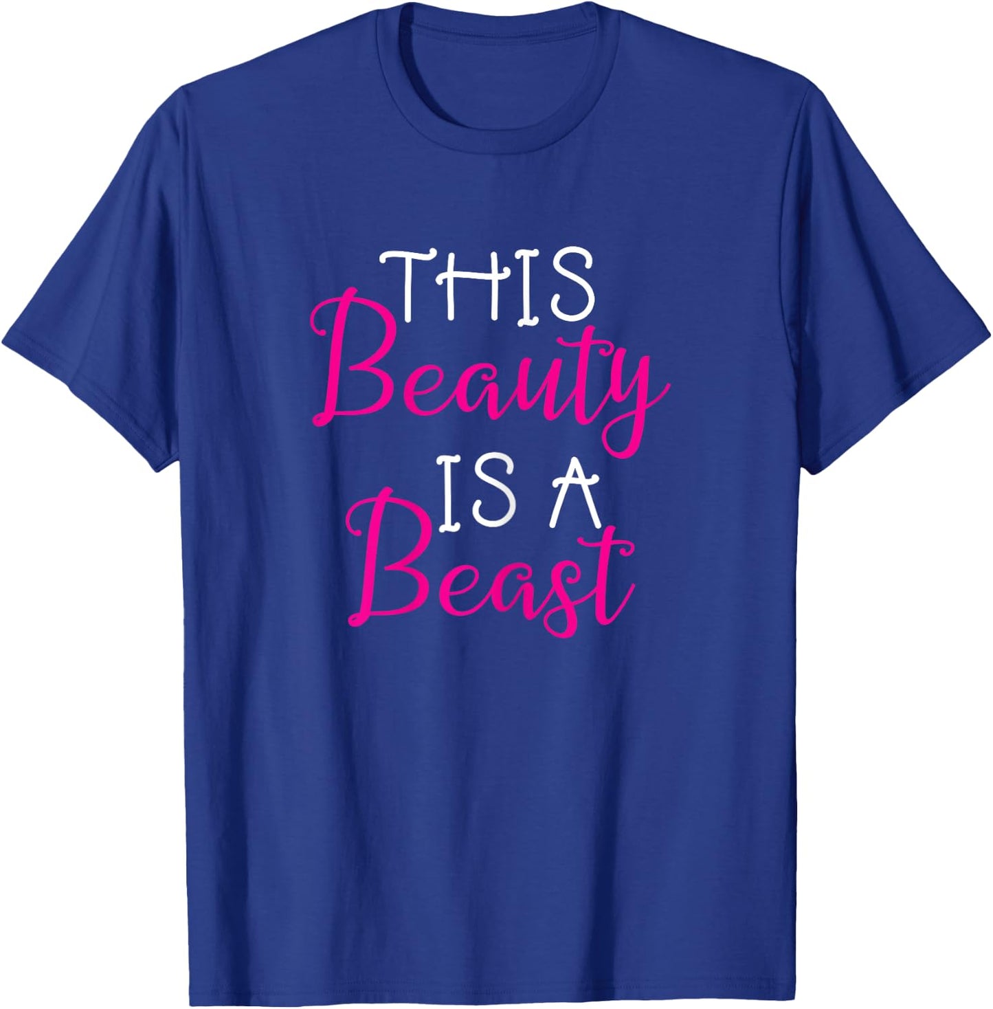 This Beauty Is A Beast Gym Workout Saying Girls T-Shirt - T-Shirt | Royal