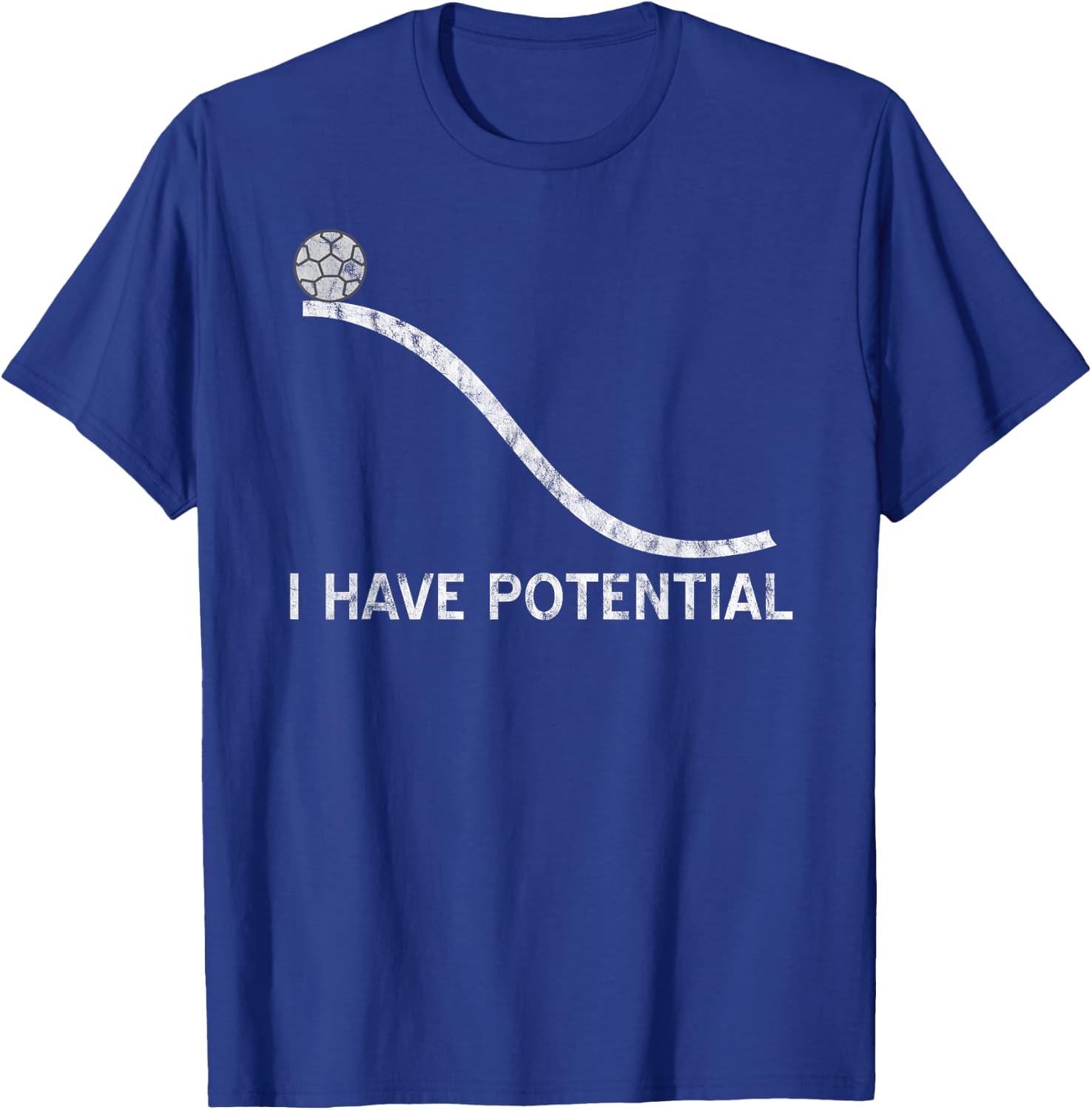 I Have Potential Funny Energy Physics Science Soccer T-Shirt - T-Shirt | Royal