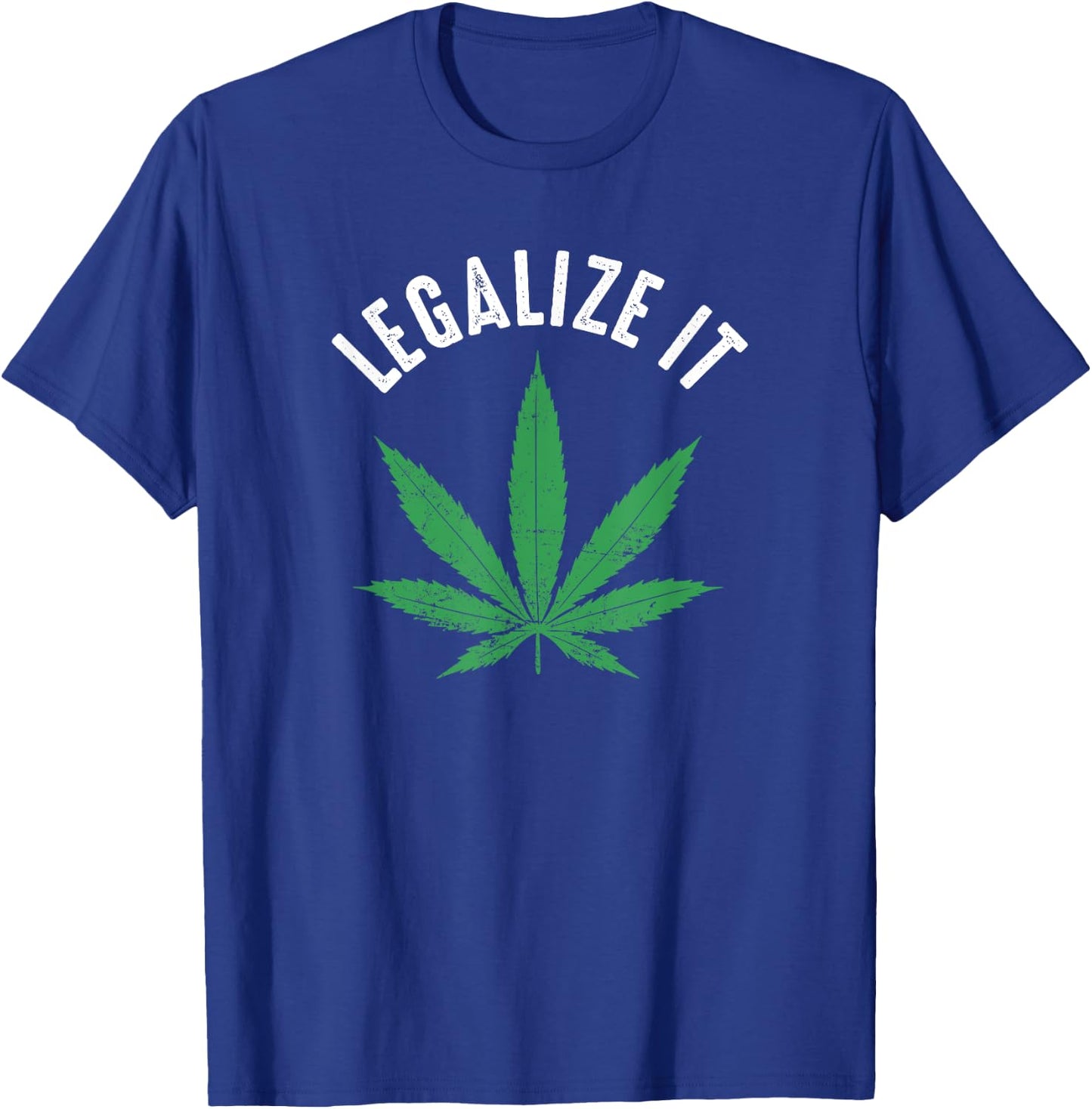 Legalize It Funny Distressed Pot Leaf Shirt T-Shirt - T-Shirt | Royal