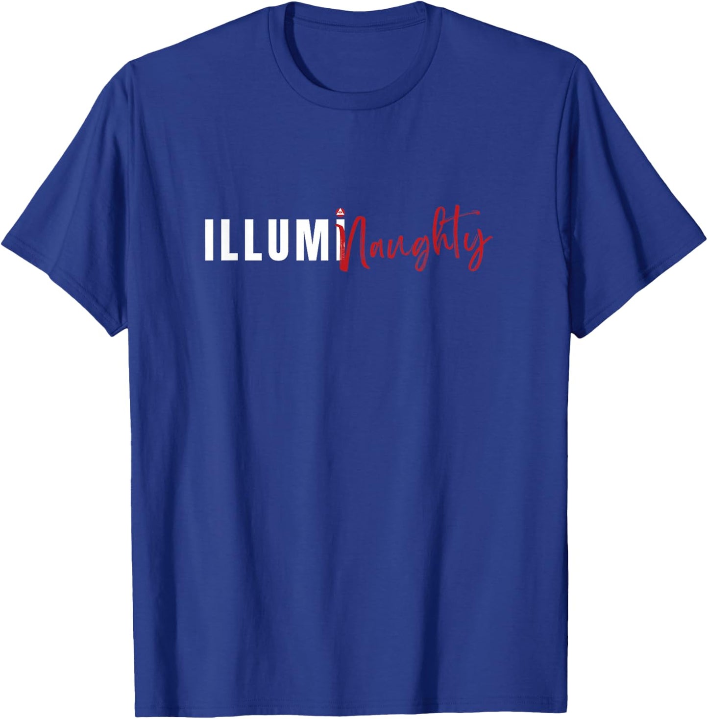 IllumiNaughty Funny Conspiracy Theory Illuminati T-Shirt - T-Shirt | Royal