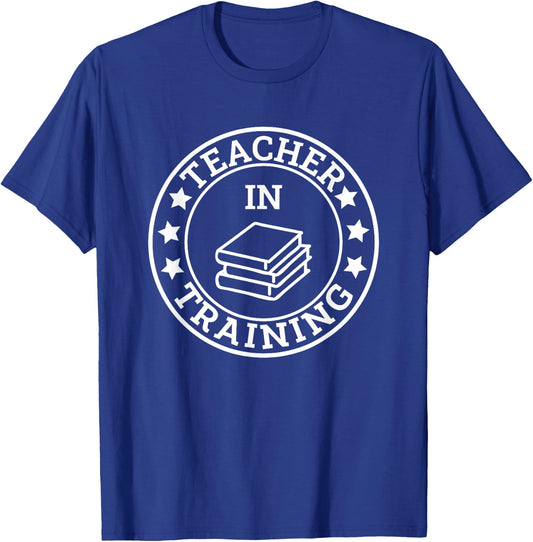 Teacher In Training, Career, Education, Life Quotes T-Shirt - T-Shirt | Royal