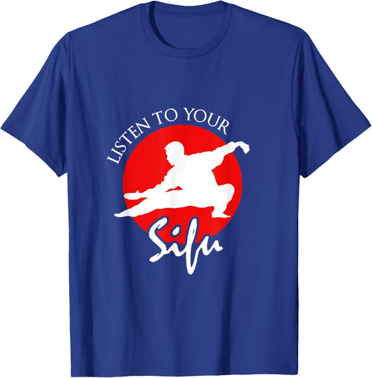 Listen To Your Sifu - Chinese Martial Arts T-Shirt - T-Shirt | Royal