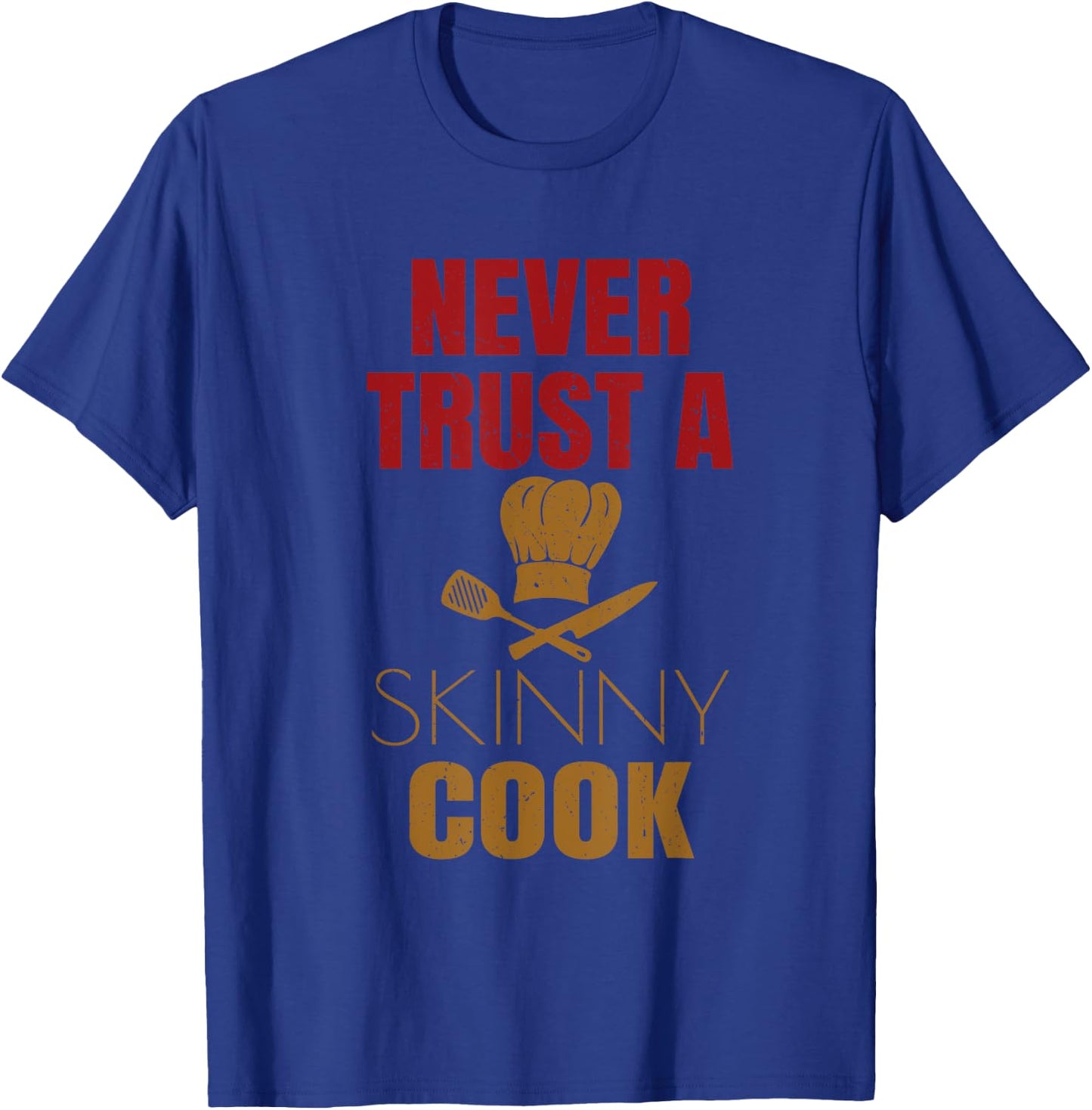 Funny Chef Cook Culinary Arts Cooking Humor Shirts Gift T-Shirt - T-Shirt | Royal