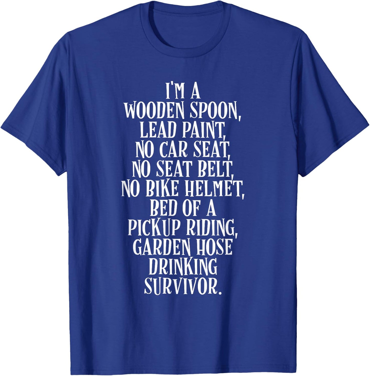 I'm a Wooden Spoon Garden Hose Drinking Survivor T-Shirt - T-Shirt | Royal