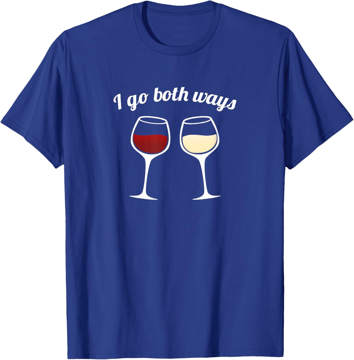 I Go Both Ways Red Wine White Wine Lovers T-Shirt - T-Shirt | Royal