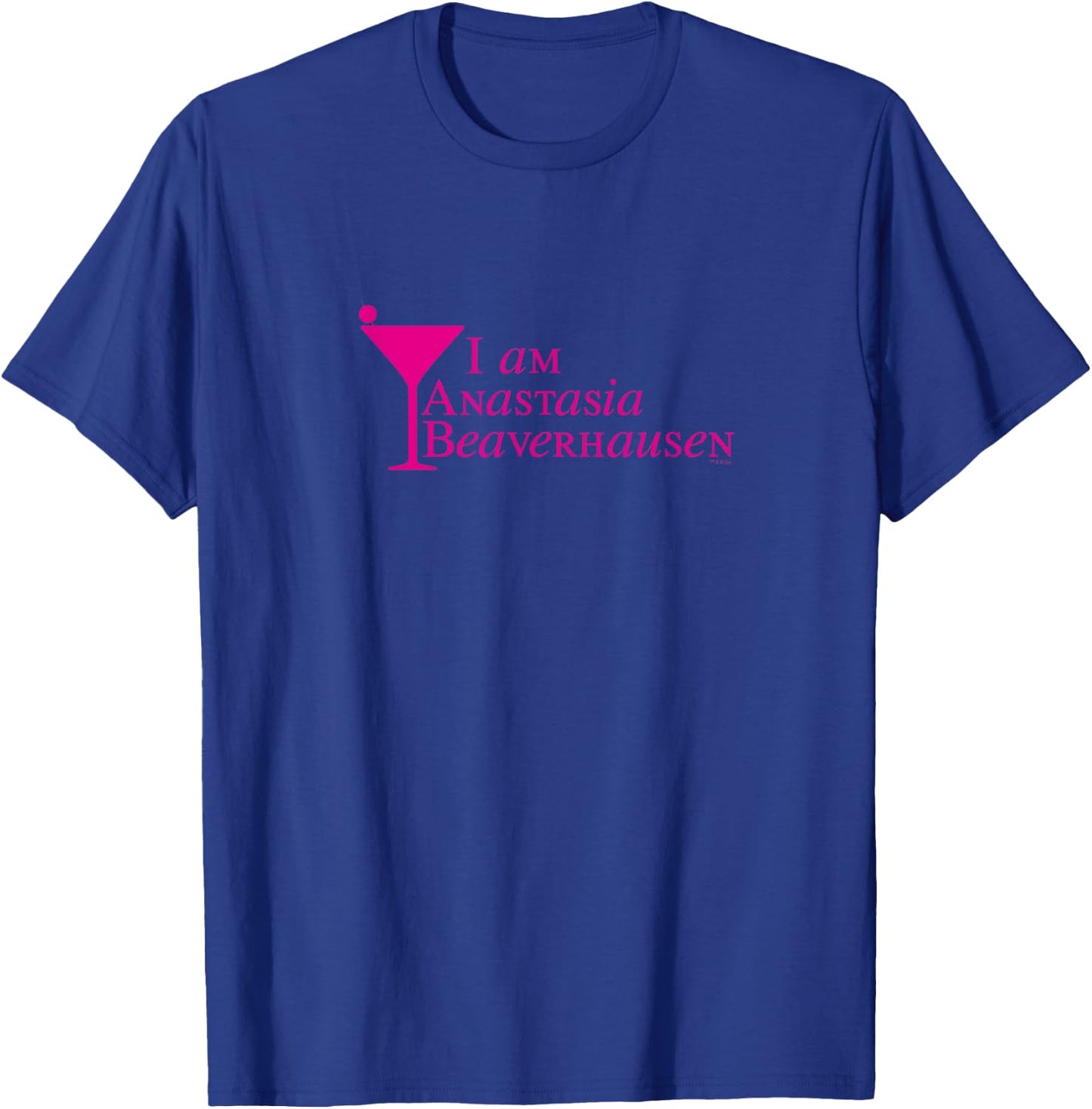 Will & Grace I Am Anastasia Beaverhausen Hilarious T-Shirt - T-Shirt | Royal
