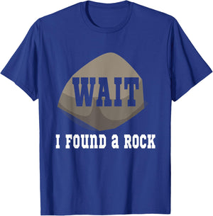 Funny Geology Wait I Found A Rock Minerals T-Shirt - T-Shirt | Royal